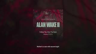 Alan Wake 2: Chapter Songs — Follow You into the Dark (featuring RAKEL)