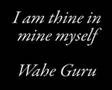 I am thine in mine myself wahe guru meditation part 2