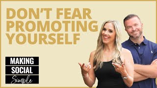 Making Social Simple: Don’t Fear Promoting Yourself