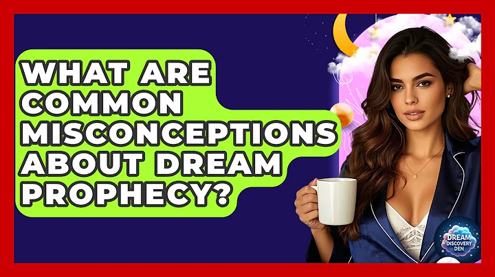 What Are Common Misconceptions About Dream Prophecy? - Dream Discovery Den