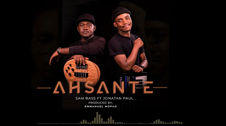 AHSANTE - Samuel Modest ft Jonathan Shemsanga