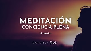 Meditación Mindfulness 🧘 ✨ Plena conciencia para calmar la mente @GabrielaLitschi by Gabriela Litschi 5,828 views 1 day ago 14 minutes, 35 seconds