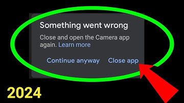 something went wrong close and open the camera app again | something went wrong | camera error