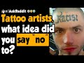 Tattoo artists share where they draw the line - (r/AskReddit)