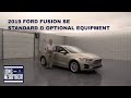 2019 FORD FUSION SE STANDARD AND OPTIONAL EQUIPMENT