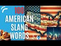 100 MOST COMMON AMERICAN SLANG WORDS YOU NEED TO KNOW NOW