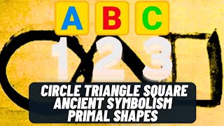 Ancient Symbolism of Primal Shapes | Circle Triangle Square