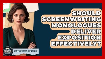 Should Screenwriting Monologues Deliver Exposition Effectively? - Screenwriter