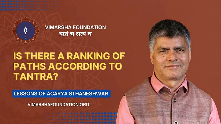 Are there any ranking of paths according to Tantra? – Ācārya dr. Sthaneshwar Timalsina