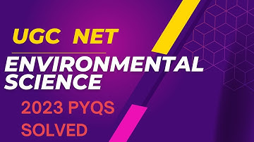 UGC NET ENVIRONMENTAL SCIENCE|LATEST QUESTION PAPER ANSWERED| June 2023 | PART 4