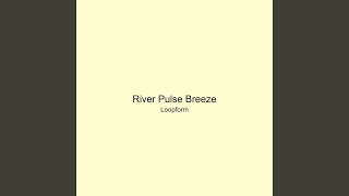 River Pulse Breeze