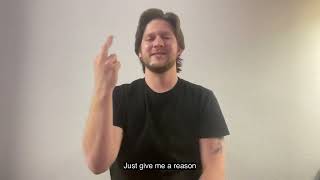 P!nk - Just Give Me Reason (ASL by Josco Mast)