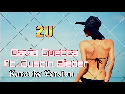 David Guetta ft. Justin Bieber - 2U (Karaoke Version 4k) - Karaoke Songs With Lyric