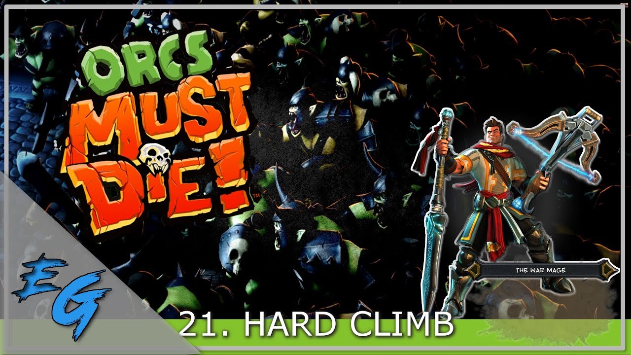 Let's play Orcs Must Die - Hard Climb - episode 21 | War Mage | 5 ...