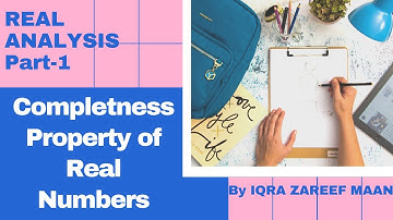 Completeness Property Of Real Numbers. (REAL ANALYSIS  PART-1)