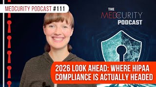 Famous 2026 Look Ahead: Where HIPAA Compliance Is Actually Headed | Medcurity Podcast 111 Profile