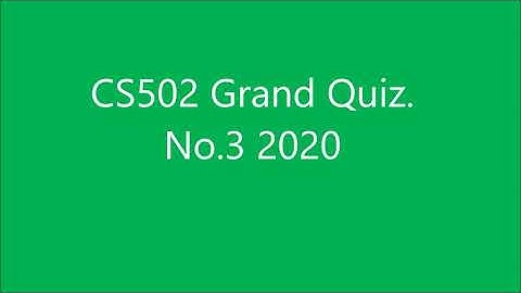 Grand CS502 Quiz No 3 2020