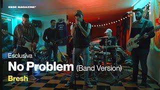 Bresh - No Problem (Band Version) | ESSE MAGAZINE