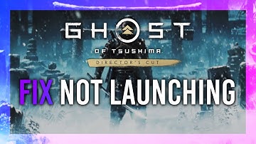 Fix Not Starting/Crashing on Launch | Ghost of Tsushima Fix Guide
