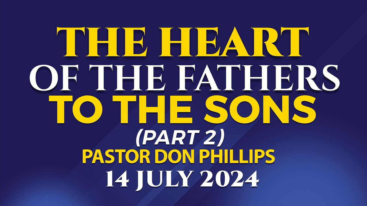 Pastor Don Phillips | The Heart of the Fathers to the Sons - YouTube