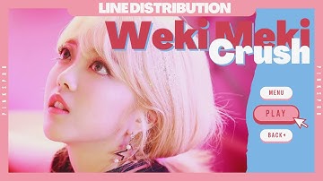 Weki Meki (위키미키 ) Crush [Line Distribution]