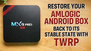 MXQ Pro 4K - Restore Your Amlogic Android Box to its Stable State with TWRP (Tagalog w/ English Sub) screenshot 3