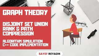 Graph Theory 7 - Disjoint Set Union Rank & Path Compression Algorithm Simulation C++ Code in Bangla