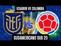 ECUADOR vs COLOMBIA donde ver el encuentro por el SUDAMERICANO SUB 20