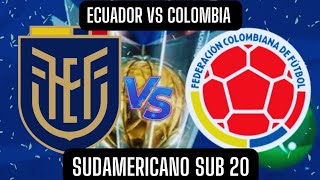 ECUADOR vs COLOMBIA donde ver el encuentro por el SUDAMERICANO SUB 20