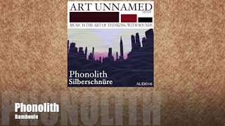 Phonolith -  Bambuole