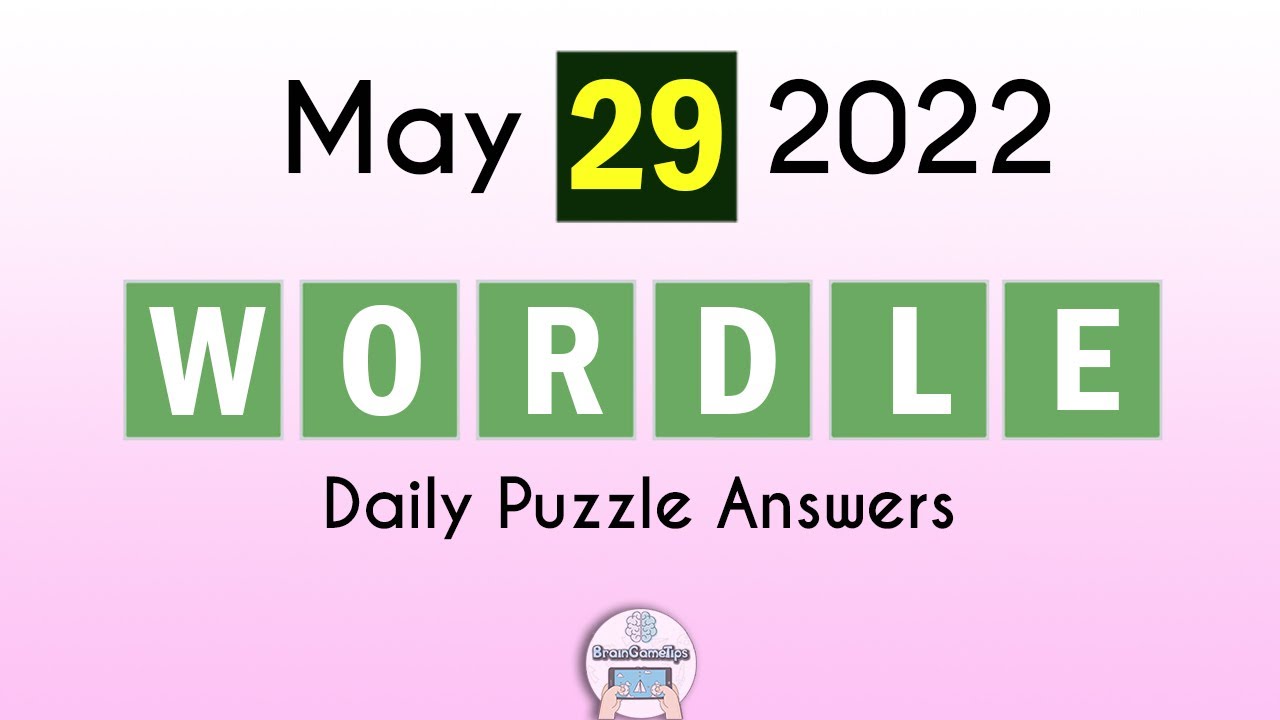 Wordle! - May 29 2022 Today Answer