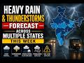 Heavy rain & thunderstorms forecast across multiple states this week