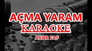 Acma Yaram Derindedir Karaoke 