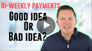 Bi-weekly mortgage payments - Good or Bad Idea?