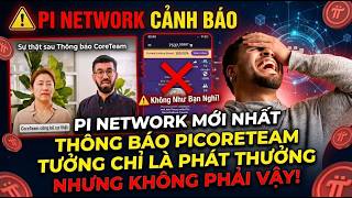 ⚠️ Pi Network mới nhất: Thông báo PiCoreTeam tưởng chỉ là phát thưởng, nhưng không phải vậy