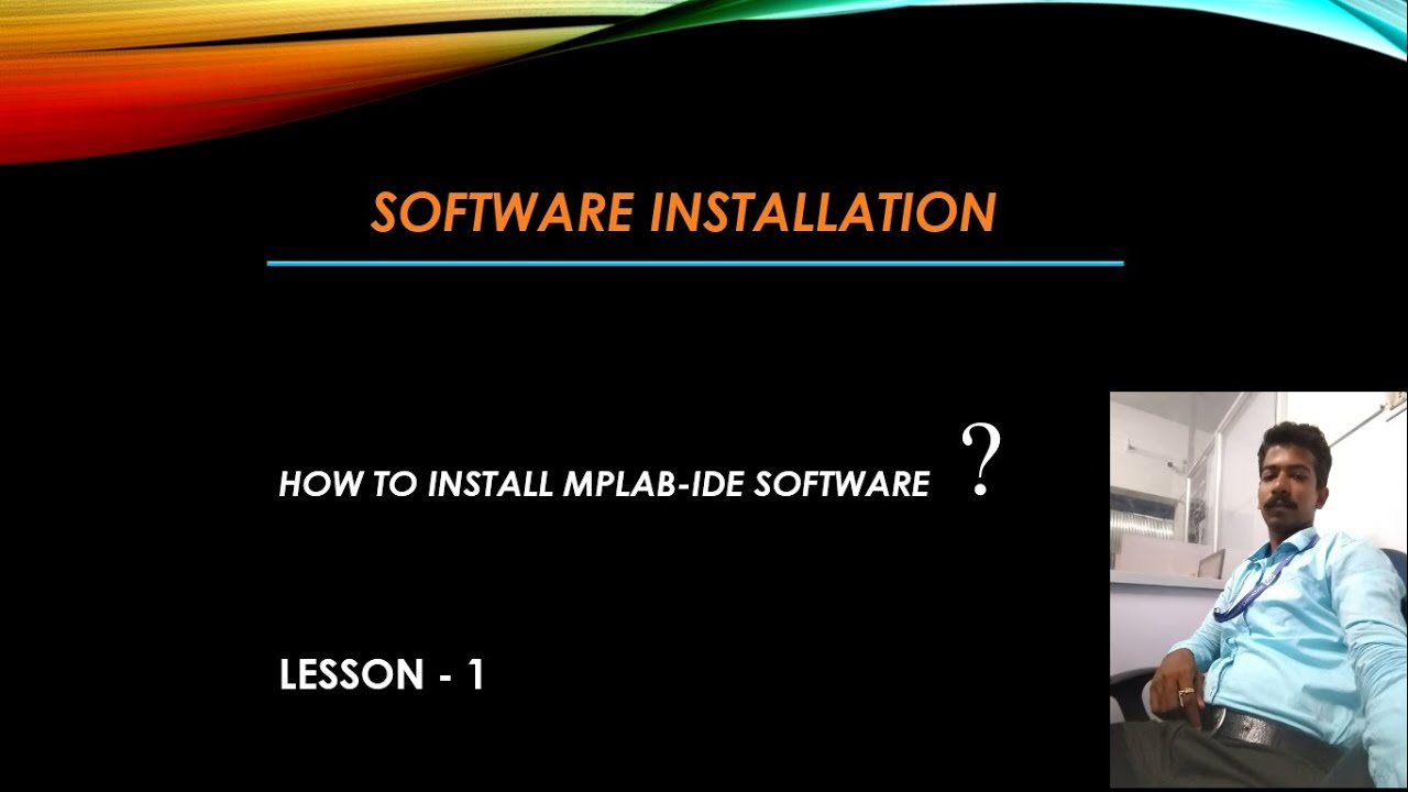 LESSON : 1 SOFTWARE INSTALLATION - MPLAB IDE (PIC MICROCONTROLLER ...