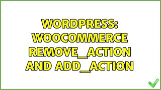 Wordpress: WooCommerce remove_action and add_action