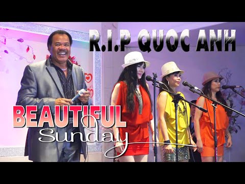 BEAUTIFUL SUNDAY | QUOC ANH & SWEET ROSES | LAST VIDEO OF QUOC ANH | TƯỞNG NHỚ ĐẾN CA SĨ QUỐC ANH 😢😢