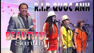 BEAUTIFUL SUNDAY | QUOC ANH \u0026 SWEET ROSES | LAST VIDEO OF QUOC ANH | TƯỞNG NHỚ ĐẾN CA SĨ QUỐC ANH 😢😢