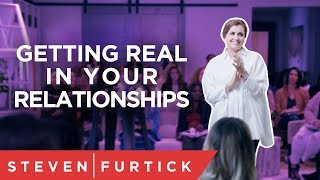 Getting Real In Your Relationships | Holly Furtick
