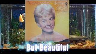 But Beautiful = Doris Day = Day By Day