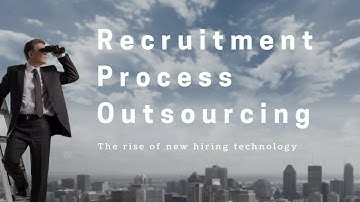 Recruitment process Outsourcing( RPO ): The rise of new hiring technology