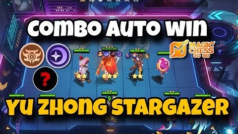 COMBO AUTO WIN !! YU ZHONG STARGAZER B3 !! BEST COMBO MAGIC CHESS GOGO 2025