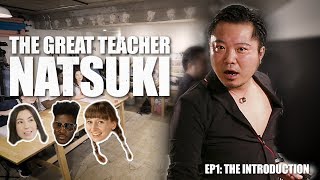 The Great Teacher Natsuki [EP 1: The Introduction] + ABROAD IN JAPAN's Natsuki the Movie Trailer!