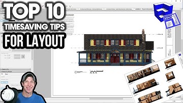 TOP 10 Timesaving Tips for Layout (SketchUp and Layout Tutorial) - Save Time AND Effort!