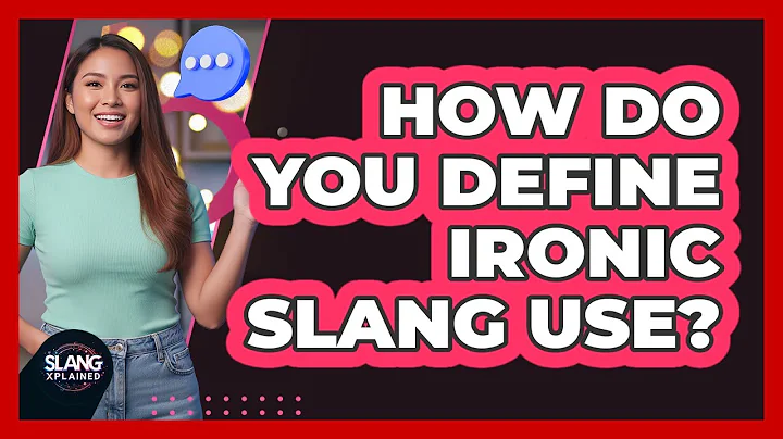 How Do You Define Ironic Slang Use?
