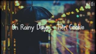 On Rainy Days  - Tiên Cookie [Vietsub   Lyrics]