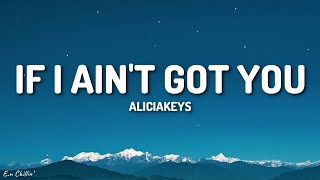 Alicia Keys - If I Ain't Got You (Lyrics)