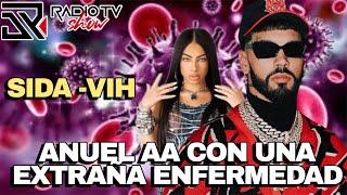 AIDS - ANUEL AA SERIOUSLY ILL