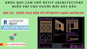 Xuất file bản vẽ từ Revit sang Autocad _ Bài: 33 | REVIT ARCHITECTURE